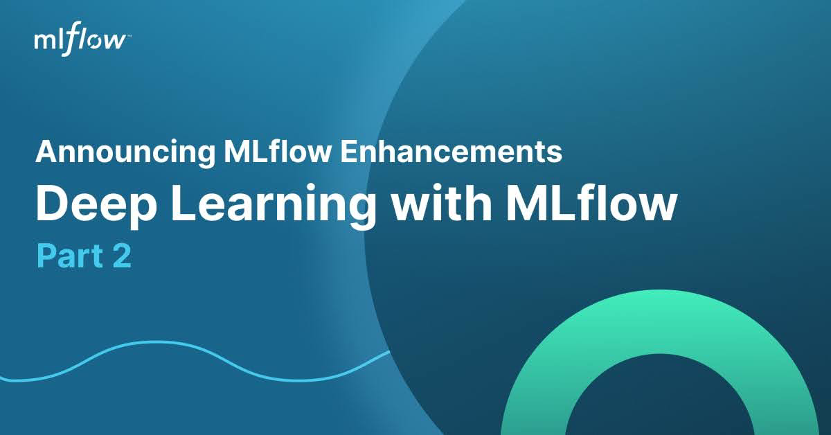 Deep Learning with MLflow (Part 2)